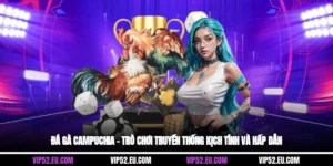 Đá Gà Campuchia – Trò Chơi Truyền Thống Kịch Tính Và Hấp Dẫn